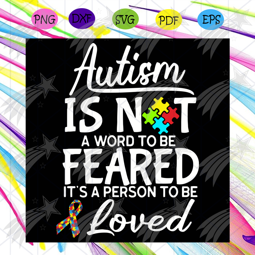 Autism Svg file Free,Autism Is Not A Word To Be Feared Svg, Digital