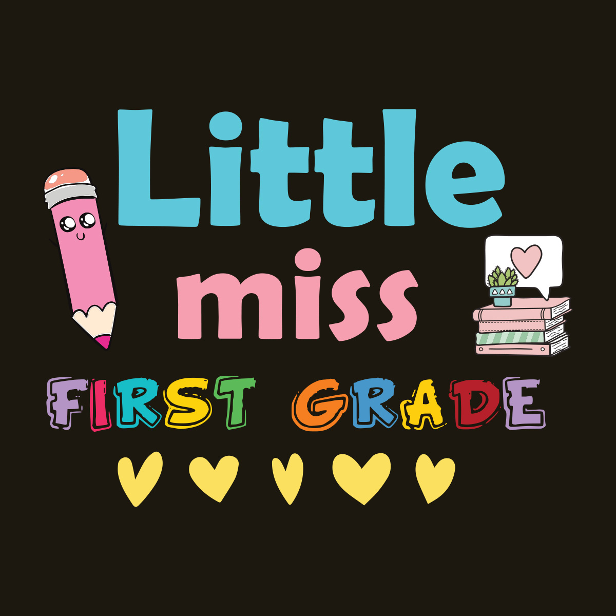 Little Miss First Grade Back To School 1st Grader Svg File For Cricut