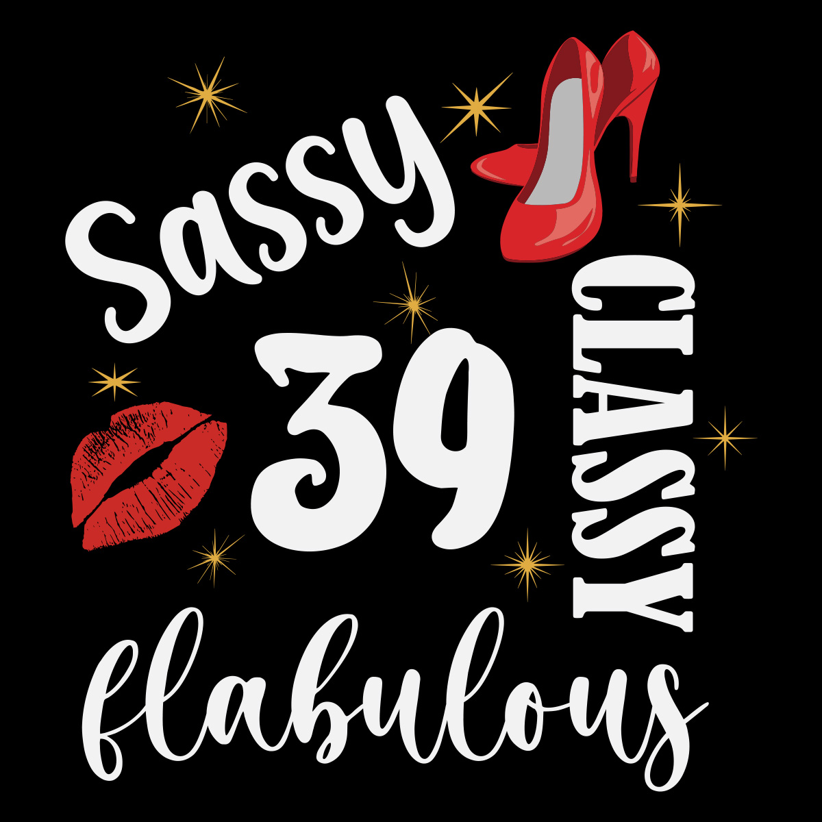 Sassy Classy And Fabulous 39th Birthday Woman Svg, Birthday Svg, happy ...