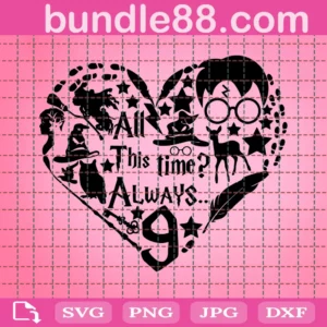 All This Time Always Svg, Harry Potter Svg, Harry Potter Inspired Love Svg, Fantasy Wizard Svg, Halloween Svg, Harry Pottery Gifts, Harry Pottery Shirts, Hogwarts Svg