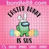 Among Us Easter Svg, Happy Easter Svg, Among Us Bunny Svg, Boys Tshirt Svg, Cute Among Us Svg, Among Us Character Svg, Game Svg, Png, Cricut