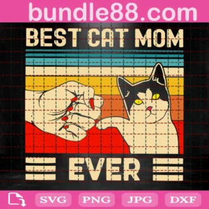 Best Cat Mom Ever Svg, Dxf File, Cut File, Cat, Sayings, Quotes, Lover, Printable, Cat Shirt, Animals, Pets, Commercial Use