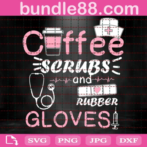 Coffee Scrubs And Rubber Gloves Svg, Cut File, Cricut, Commercial Use, Silhouette, Clip Art, Nurse Life Svg, Nurse Shirt, Coffee Svg