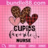 Cupids Favorite Nurse Svg, Valentine Svg, Cupids Svg, Nurse Svg, Nursing Svg, Valentine Nurse Svg, Nurse Gifts Svg, Nurse Love Svg, Happy Valentine Day Svg