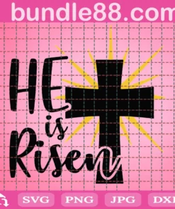 Easter, Easter Svg, He Is Risen, He Is Risen Svg, Risen, Risen Svg, Cross, Cross Svg, Christian Saying Svg, Easter Saying Svg,