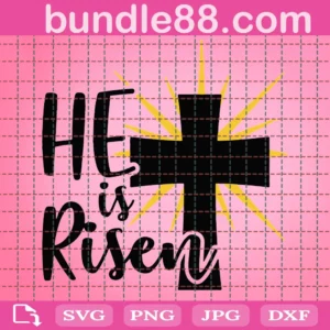 Easter, Easter Svg, He Is Risen, He Is Risen Svg, Risen, Risen Svg, Cross, Cross Svg, Christian Saying Svg, Easter Saying Svg,