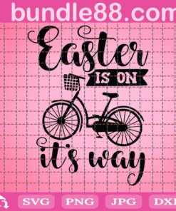 Easter On It'S Way Svg, Easter Svg, Egg Svg, Easter Svg For Women, Easter Svg Shirt, Easter Bunny Ears Svg, Bunny Svg, Cut File For Cricut