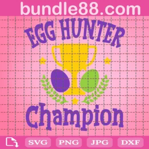 Egg Hunter Champion Svg, Egg Hunter Svg, Champion Hunter Svg, Easter Champion Svg, Hunter Svg, Easter Quote Svg, Easter Saying Svg