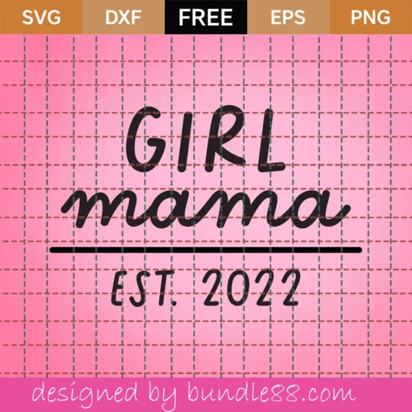 Free Girl Mama Est. 2022 Svg
