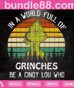 Free In A World Full Of Grinches Be A Cindy Lou Svg, Free Christmas Svg, Free Grinch Svg, Free Funny Christmas Svg, Free Silhouette, Free Cricut, Free Christmas Svg, Free Shirt Svg