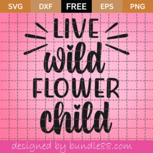 Free Live Wild Flower Child Svg