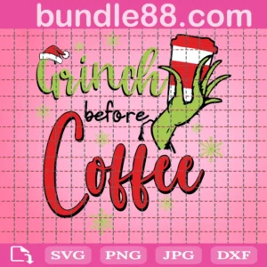 Grinch Before Coffee Svg, Grinch Holiday Svg, Merry Christmas Svg, Grinch Christmas Svg, Png, Eps, Dxf, Cricut, Cut Files, Silhouette Files, Download, Print