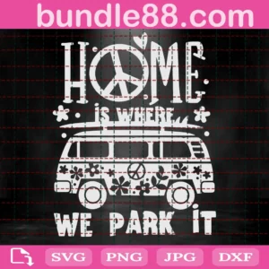 Home Is Where We Park It Png, Cut File, Cricut, Commercial Use, Silhouette, Camper Png, Camping Png, Summer Png, Adventure Png