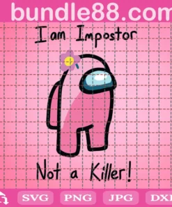 I Am Imposter Not A Killer Svg, Among Us Svg, Among Us Mom Svg, Among Us Game, Crewmates Svg, Impostor Svg, Imposter Svg, Game Us Sus, Sus Svg, Among Characters