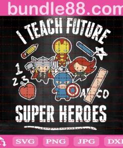I Teach Future Super Heroes Svg, 100Th Days Svg, Back To School Svg, Super Heroes Svg, Teacher Svg, Hello School Svg, School Svg, Love School Svg, Students Svg