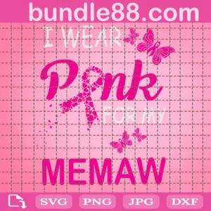 I Wear Pink For My Memaw Png, Breast Cancer Png, Cancer Awareness Png, Cancer Survivor Png, Cancer Ribbon Png, Fight Cancer Png, Cricut, Png