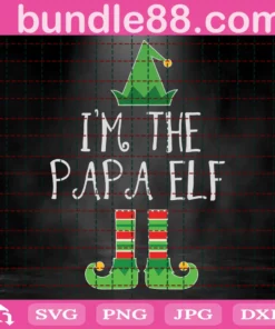 I'M The Papa Elf Svg, Elf Squad Svg, Elf Svg, Christmas Svg, Funny Elf Svg, Elf Hat Svg, Elf Boots Svg, Cricut, Instant Download Cut File