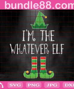 I'M The Whatever Elf Svg, Elf Squad Svg, Elf Svg, Christmas Svg, Funny Elf Svg, Elf Hat Svg, Elf Boots Svg, Cricut, Instant Download Cut File