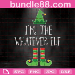 I'M The Whatever Elf Svg, Elf Squad Svg, Elf Svg, Christmas Svg, Funny Elf Svg, Elf Hat Svg, Elf Boots Svg, Cricut, Instant Download Cut File