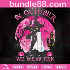 In October We Wear Pink Svg, Halloween Cat Svg, Breast Cancer Svg, Funny Cat Svg, Witch Cat Svg, Pink Ribbon Svg, Breast Cancer Awareness Svg, Pumpkin Svg
