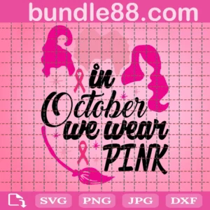 In October We Wear Pink Svg, October Svg, Disney Halloween Svg, Cancer Awareness Svg, Cancer Warrior Svg, Cancer Shirt Design