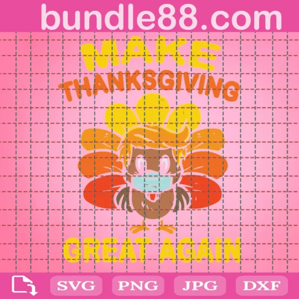 Make Thanksgiving Great Again Turkey Face Mask Trump Happy Thanksgiving Svg, Thanksgiving Turkey Svg