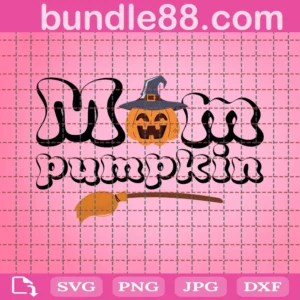 Mom Pumpkin Svg, Fall Svg, Halloween Svg, Witch Svg, Mom Shirt Svg, Halloween Shirt Gift Idea For Girl Svg, Png, Dxf Files For Cricut