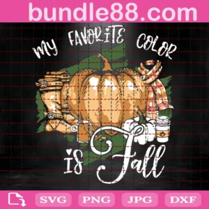 My Favorite Color Is Fall Svg, Autumn Svg, My Favorite Color, Fall Quote Svg, Cricut Cut Files
