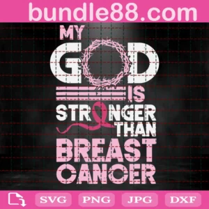 My God Is Stronger Than Breast Cancer Svg, Breast Cancer Svg, Awareness Svg, Breast Cancer Month, Cancer Svg, Pink Ribbon Svg, Cancer Ribbon Svg, Fight Cancer Svg