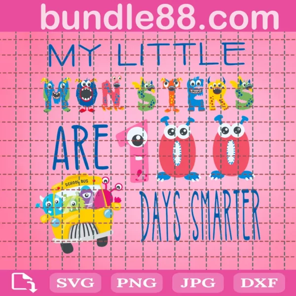 My Little Monsters Are 100 Days Smarter Svg, 100Th Days Svg, Monster Svg, Smarter Svg, Teacher Life Svg, School Bus Svg, Back To School Svg, Student Svg, School Svg
