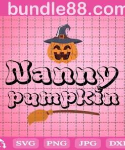 Nanny Pumpkin Png, Fall Png, Halloween Png, Witch Png, Mom Shirt Png, Halloween Shirt Gift Idea For Girl Png, Png, Dxf Files For Cricut