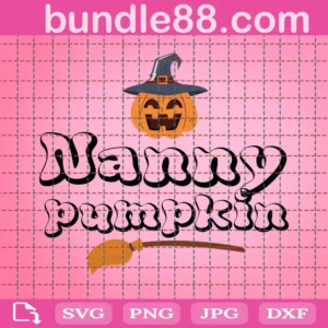 Nanny Pumpkin Png, Fall Png, Halloween Png, Witch Png, Mom Shirt Png, Halloween Shirt Gift Idea For Girl Png, Png, Dxf Files For Cricut