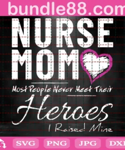 Nurse Mom Svg, Mothers Day Svg, Mom Svg, Nurse Svg, Nurse Life Svg, Nurse Love Svg, Mom Love Svg, Mom Gifts, Mom Life Svg, Best Mom Svg, Strong Mom Svg