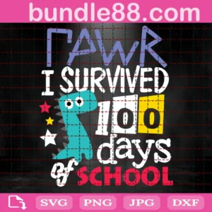 Raw I Survived 100 Days Of School Svg, Raw Svg, Survived Svg, Dinosaur Svg, T-Rex Svg, Back To School Svg, Student Svg, School Svg, Magical Days Svg