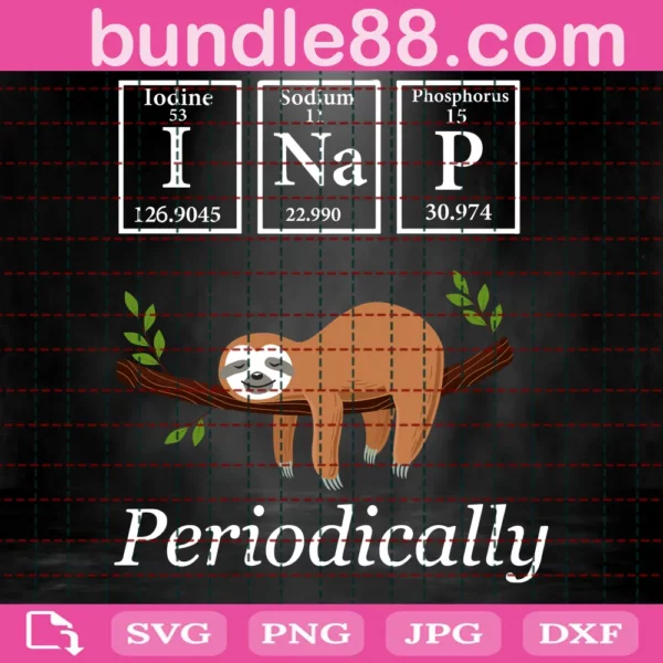 Sloth Svg Files I Nap Periodically - Periodic Table Chemist Mixed With A Cute Lazy Sleeping Funny Sloth Svg Gifts
