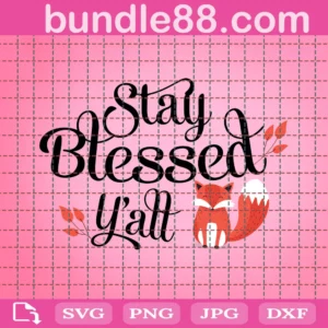 Stay Blessed Y'All Thanksgiving Svg, Pumpkin Svg, Flower Print Svg, Thankful Svg, Thanksgiving Pumpkin Svg