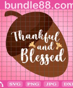 Thankful And Blessed Thanksgiving Svg, Fall Sayings Svg, Fall Sign Svg, Autumn Svg, Cricut, Download, Svg, Patterned Svg, Layered