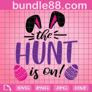 The Hunt Is On Svg, Hunting Season Svg, Easter Egg Hunt Svg, Hunting Crew Svg, Instant Download, Digital Printable Svg Dxf Jpg Png