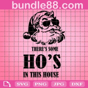 There'S Some Ho'S In This House, Ho'S In This House Svg, Christmas, Christmas Svg, Cut File, Cricut, Digital Download, Santa, Santa Svg, Svg