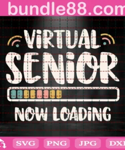 Virtual Senior Now Loading Svg, Quarantined Svg, Back To School Svg, Virtual Senior Svg, Now Loading Online Svg, Senior Svg, School Svg, Student Gift Svg