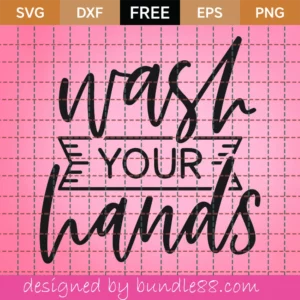Wash Your Hands – Free Svg