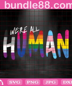 We Are All Human Svg, Pride Svg, Lgbtq Pride Svg, Pride Png, Gay Pride Svg, Lesbian Svg, Lgbtq Logo