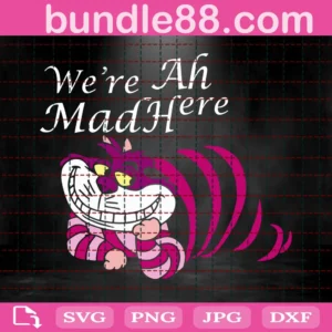 We'Re All Mad Here Png, Alice In Wonderland Png, Cheshire Cat Png, Cricut Silhouette Png Clipart, Cutting File