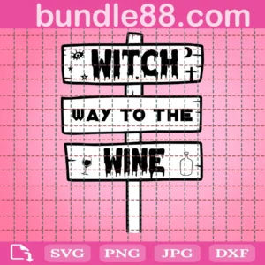 Witch Way To The Wine Svg, Fall Svg, Halloween Svg, Ghost Svg, Witch Way Svg, Silhouette Cricut Cut Files, Svg, Dxf, Eps, Png