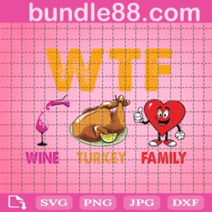 Wtf Wine Turkey Family Svg, Thanksgiving Svg, Heart Svg, Wine Svg, Wtf Svg, Cutest Turkey Svg, Mommy Turkey Svg, Happy Thanksgiving Day Svg