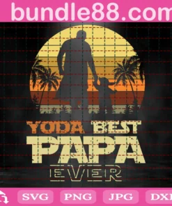 Yoda Best Dad Ever Svg, Fathers Day Svg, Star Wars Svg, Papa Svg, Best Dad Svg, Daddy Svg, Baby Yoda Svg, Yoda Svg, Cute Yoda, Dad Life Svg, Dad Gift Svg, Happy Fathers Day Svg