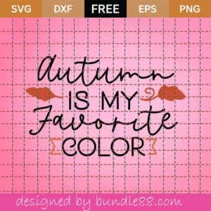 Autumn Is My Favorite Color – Free Svg