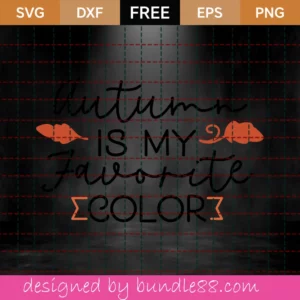 Autumn Is My Favorite Color – Free Svg Invert