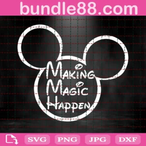Disney Svg, Making Magic Happen Svg, Disney Magic Svg, Mickey Svg,