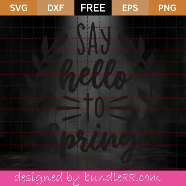 Free Say Hello To Spring Svg Invert